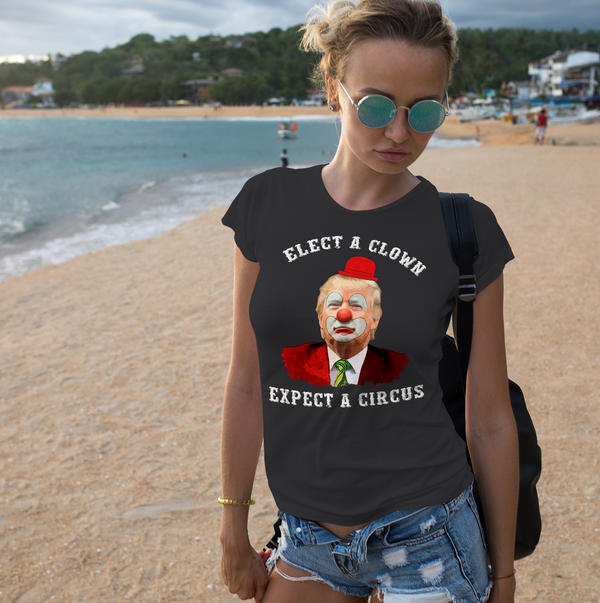 Elect A Clown Expect A Circus T-Shirt