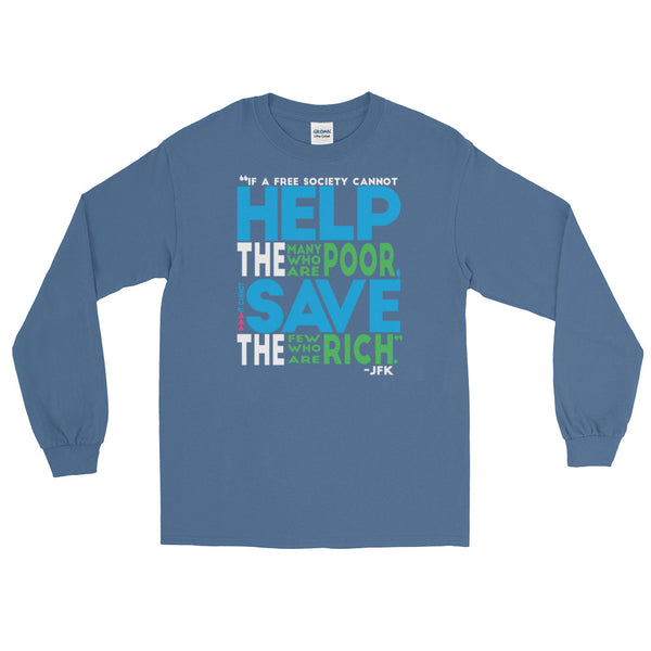 If A Free Society Cannot Help The Many Who Are Poor...JFK Quote | Long-Sleeved T-Shirt