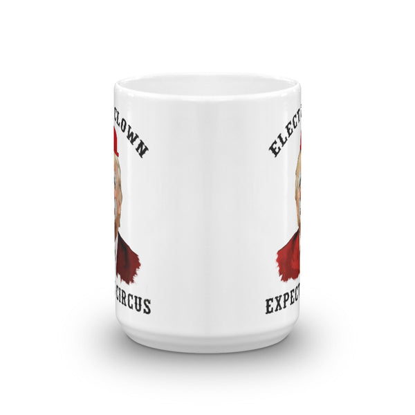 Elect A Clown, Expect A Circus Anti-Trump Mug, , LiberalDefinition