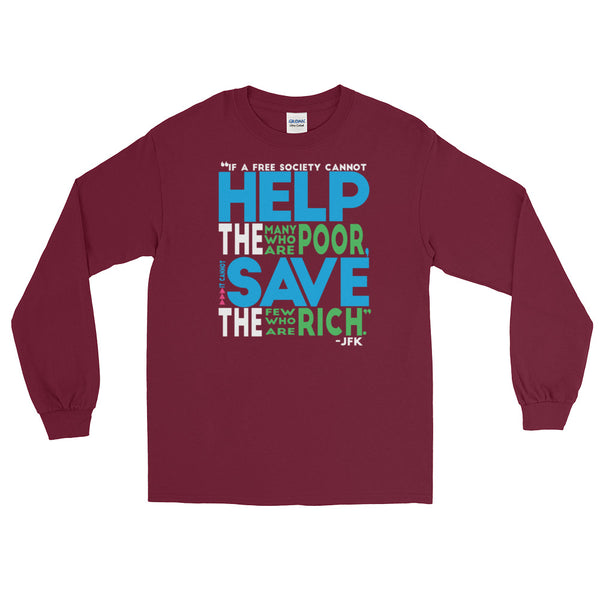 If A Free Society Cannot Help The Many Who Are Poor...JFK Quote | Long-Sleeved T-Shirt