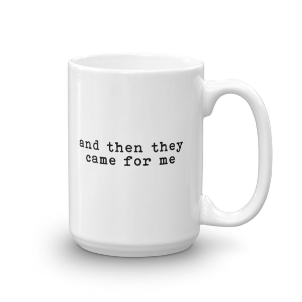 First They Came For Mug | Then They Came For Me Mug | Civil Rights Mug | Anti Trump Mug | Fuck Trump Mug | Social Justice | Civil Rights