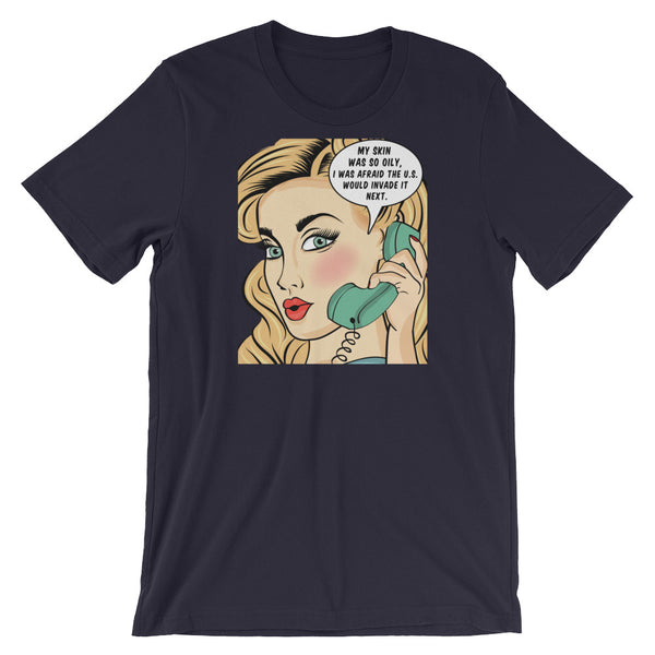 My Skin Was So Oily, I Thought The U.S. Would Invade It Next, , LiberalDefinition