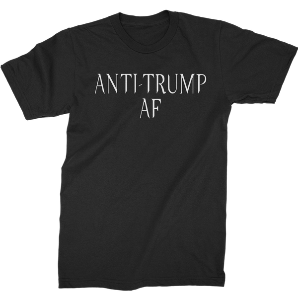 Anti-Trump AF T-Shirt