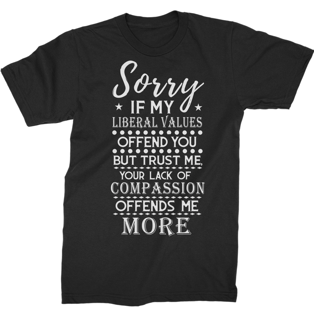 Sorry If My Liberal Values Offend You