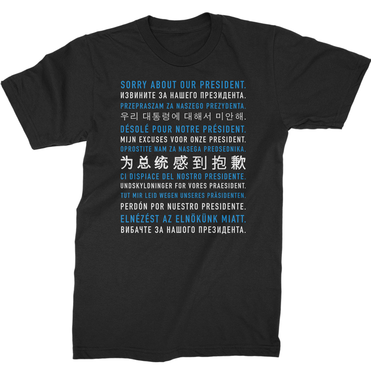 Sorry About Our President T-Shirt