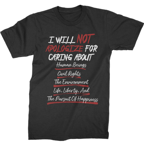 I Will Not Apologize For Caring T-Shirt