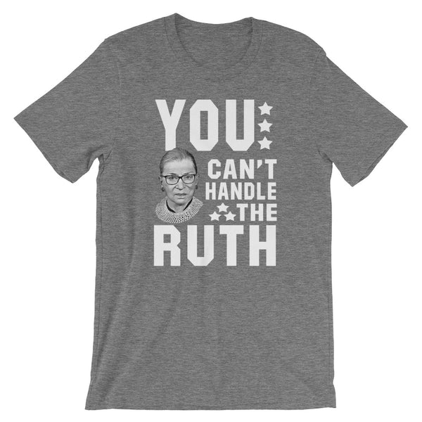 You Can't Handle The Ruth! T-Shirt | Ruth Bader Ginsburg Shirts