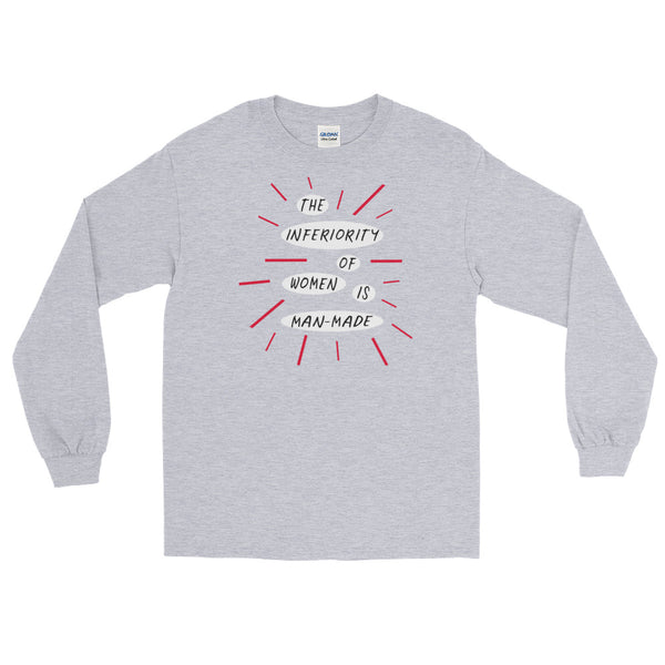 The Inferiority Of Women Is Man-Made Long-Sleeved Feminist T-Shirt