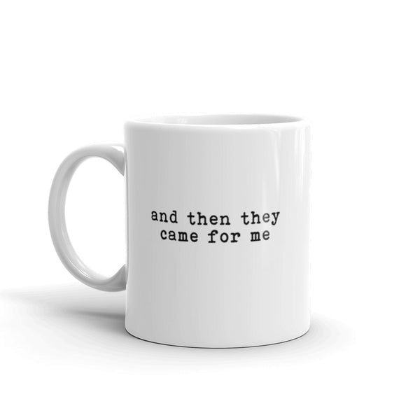 And Then They Came For Me Mug