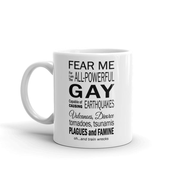 Fear Me The Gay! Mug