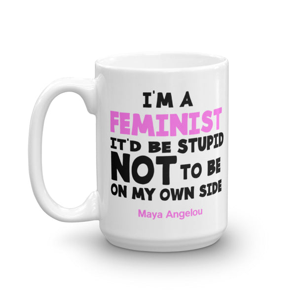 I'm A Feminist Maya Angelou Quote Mug