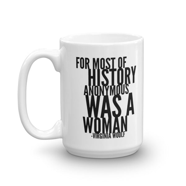 For Most Of History Anonymous Was A Woman | Virginia Woolf Quote Mug