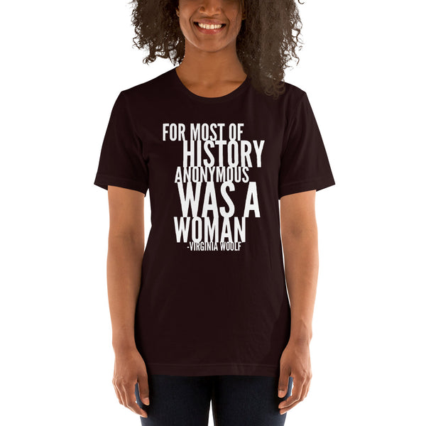 For Most Of History Anonymous Was A Woman | Virginia Woolf Quote T-Shirt