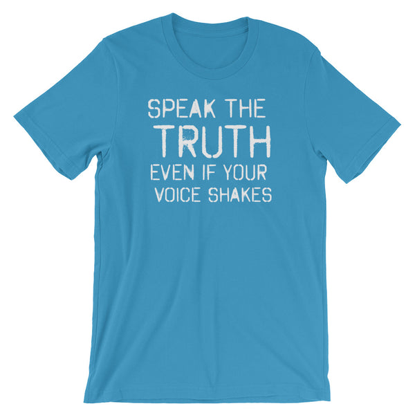 Speak The Truth Even If Your Voice Shakes Resistance T-Shirt