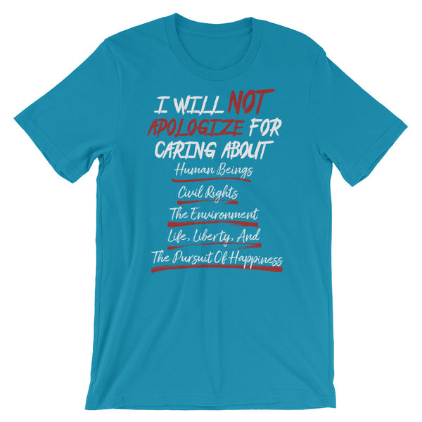 I Will Not Apologize For Caring T-Shirt