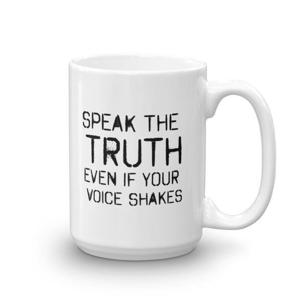 Speak The Truth Even If Your Voice Shakes Resistance Mug