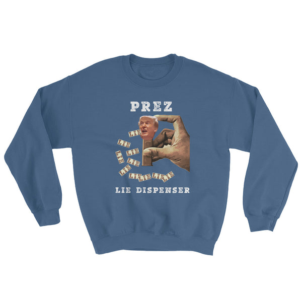 Prez Lie Dispenser Anti-Trump Sweatshirt
