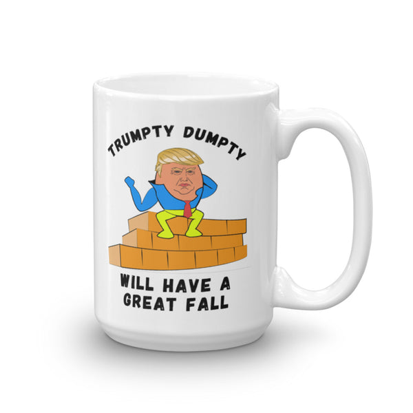 Trumpty Dumpty Will Have A Great Fall Anti-Trump Mug