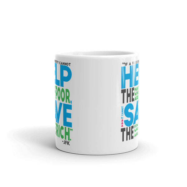 If A Free Society Cannot Help The Many Who Are Poor...JFK Quote Mug