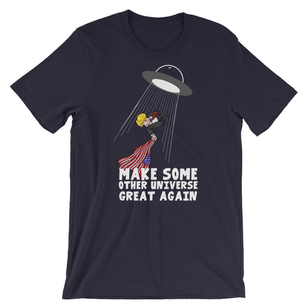 Make Some Other Universe Great Again T-Shirt