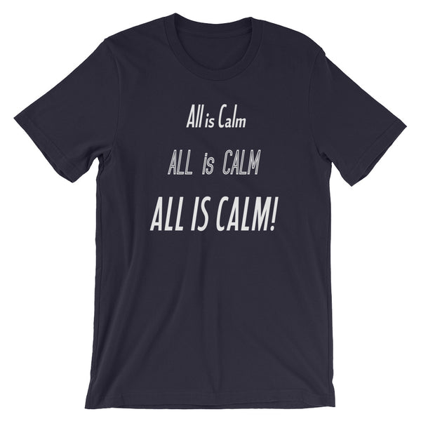 All Is Calm T-Shirt