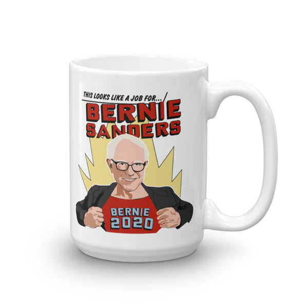 This Looks Like A Job For Bernie Sanders | Bernie 2020 Mug