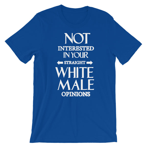 Not Interested In Your Straight White Male Opinions