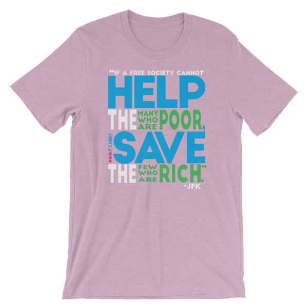 If A Free Society Cannot Help The Many Who Are Poor...JFK Quote T-Shirt