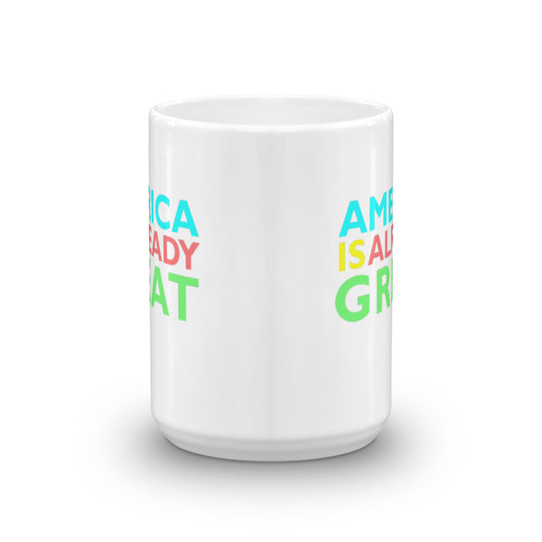 America Is Already Great Mug