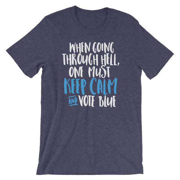 When Going Through Hell, Keep Calm And Vote Blue