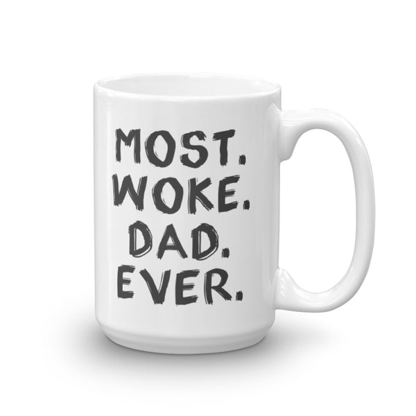 Most Woke Dad Ever Mug