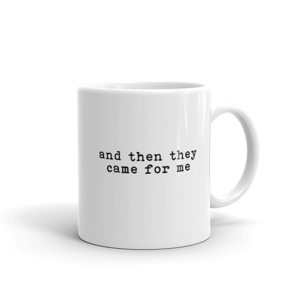 And Then They Came For Me Mug