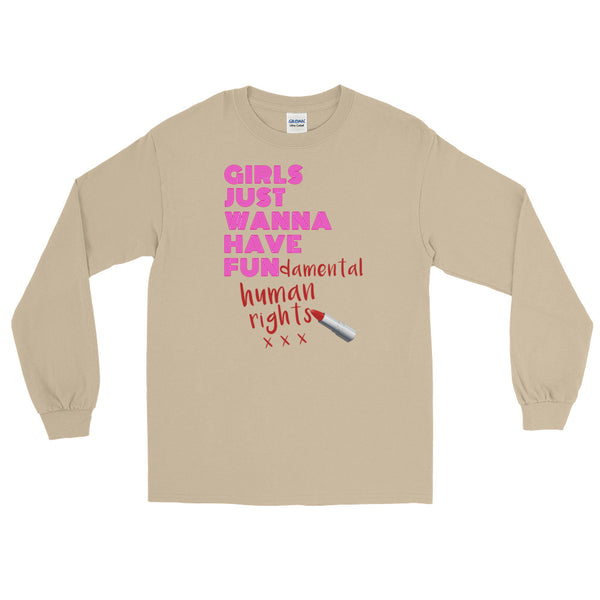 Girls Just Wanna Have Fun-damental Human Rights | Long-Sleeved T-Shirt