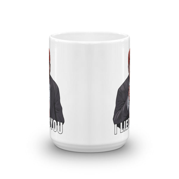 I Lied To  You Anti-Trump Mug