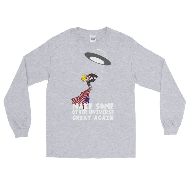 Make Some Other Universe Great Again Long-Sleeved T-Shirt