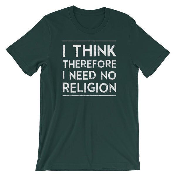 I Think, Therefore I Need No Religion