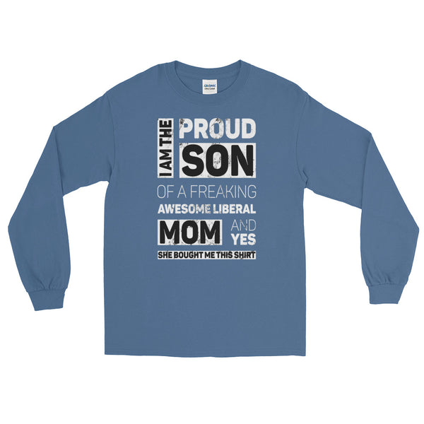 Proud Son Of A Freaking Awesome Liberal Mom Long-Sleeved T-Shirt