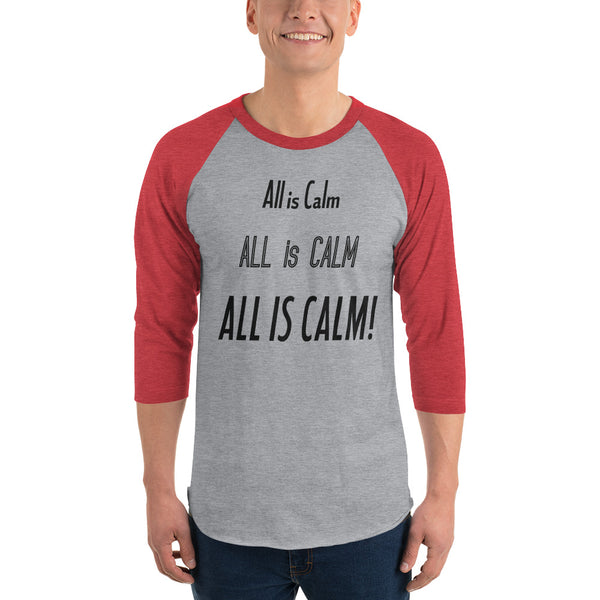 All Is Calm 3/4 Sleeve Raglan T-Shirt