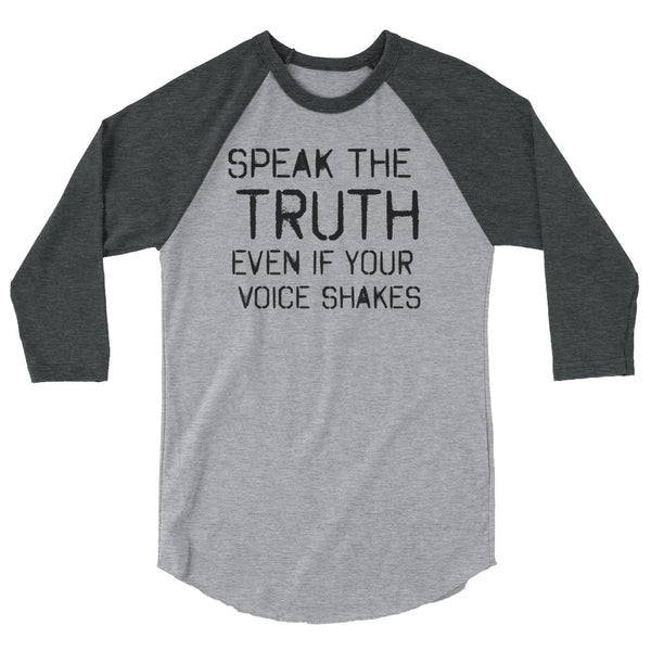 Speak The Truth Even If Your Voice Shakes Resistance 3/4 Sleeve Raglan Jersey