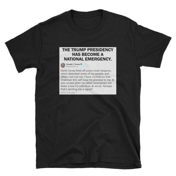 Trump Tweet T-Shirt | Trump Presidency Is A National Emergency