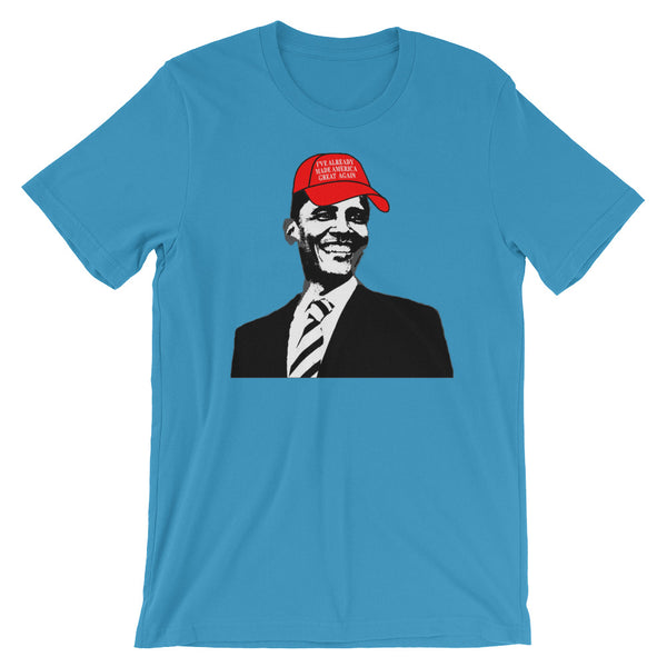 Obama Already Made America Great Again T-Shirt