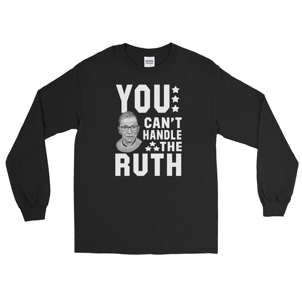 You Can't Handle The Ruth! Long-Sleeved T-Shirt
