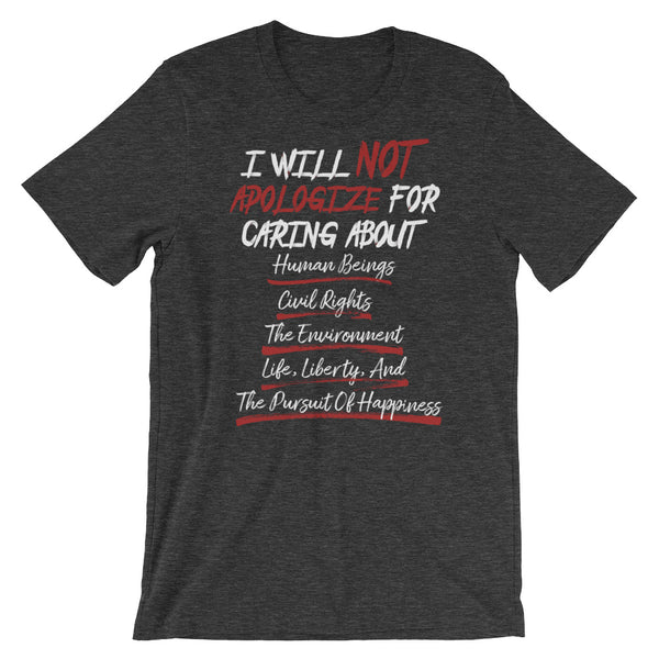 I Will Not Apologize For Caring T-Shirt
