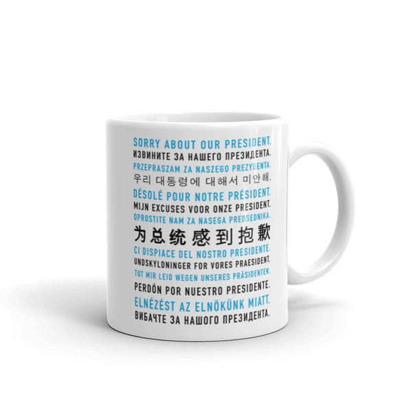 Sorry About Our President Mug