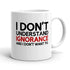 I Don't Understand Ignorance And I Don't Want To Mug