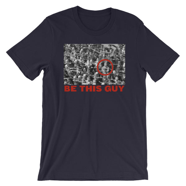Be This Guy August Landmesser T-Shirt