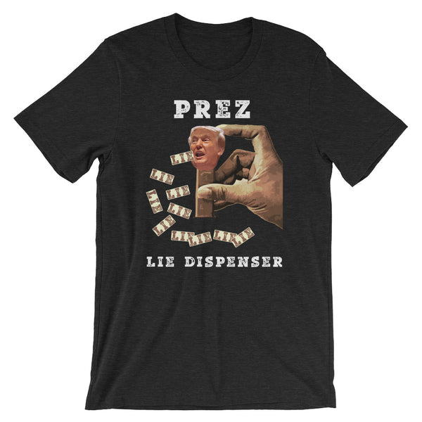 Prez Lie Dispenser Anti-Trump T-Shirt