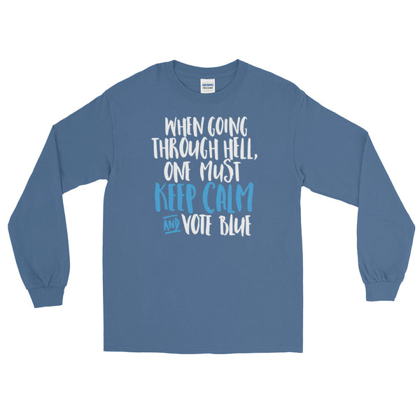 When Going Through Hell, Keep Calm And Vote Blue Long-Sleeved T-Shirt