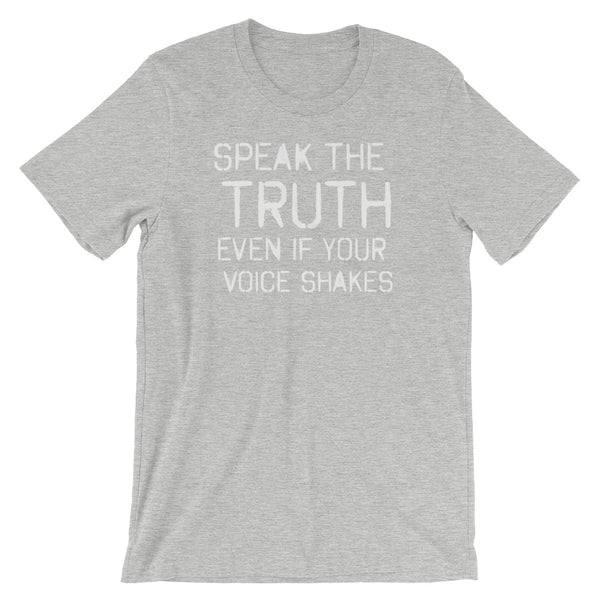 Speak The Truth Even If Your Voice Shakes Resistance T-Shirt