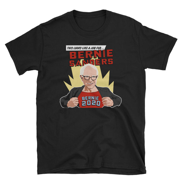 This Looks Like A Job For Bernie Sanders | Bernie 2020 T-Shirt (Black)
